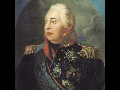 Mikhail Kutuzov - Military Genius & Napoleon's Nemesis - Part One