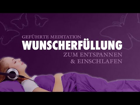 Wunscherfüllung - Geführte Meditation zum Einschlafen