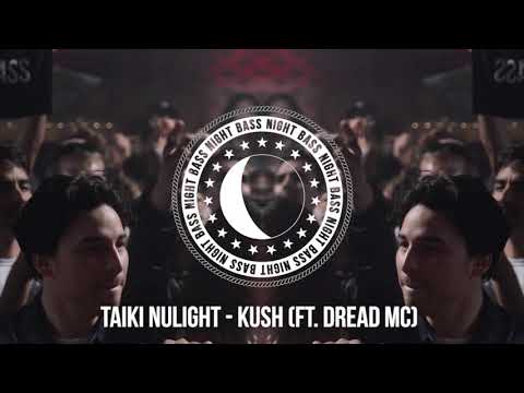 Taiki Nulight - Kush (ft. Dread MC)