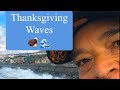 Thanksgiving Waves