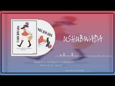 Clipperlite Ft Mack B X Pope Mullo - Ushubwada Official Audio