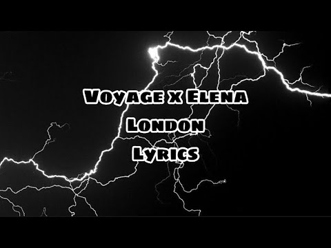 Voyage x Elena - London (Tekst / Lyrics)