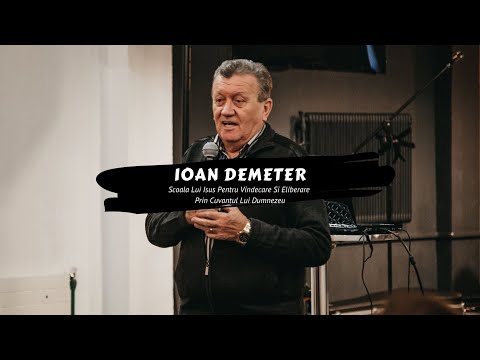 Ioan Demeter - Scoala Lui Isus Pentru Vindecare Si Eliberare Prin Cuvantul Lui Dumnezeu (Intro)