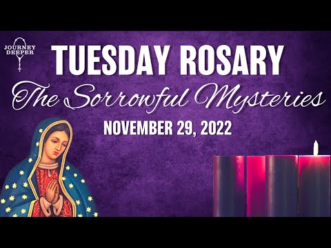 ROSARY TUESDAY, Sorrowful Mysteries of the Holy Rosary 💜 November 29, 2022 💜 VIRTUAL ROSARY
