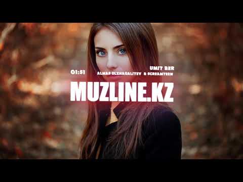 ALMAS OLZHAGALIYEV & SCREAMTEEN - Umit ber | Muzline.KZ