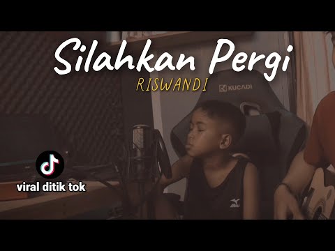 SILAHKAN PERGI - RISWANDI cover agusriansyah feat wawan viral tik tok