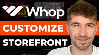 How to Customize Your Whop Storefront (Branding, Layout & Setup Tutorial)