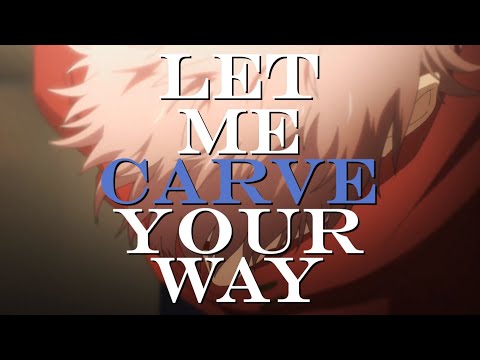 let me carve your way (jjk edit)