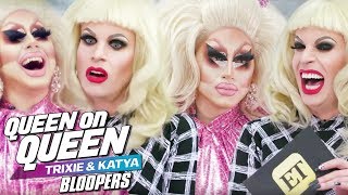 Trixie and Katya: All the Queen-on-Queen Bloopers!