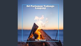 Download lagu DJ Pariaman Tadanga Langang... mp3