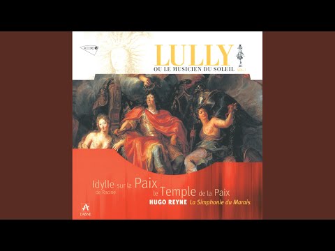 Lully: L'Idylle sur la Paix de Jean Racine, LWV 68 - Ouverture
