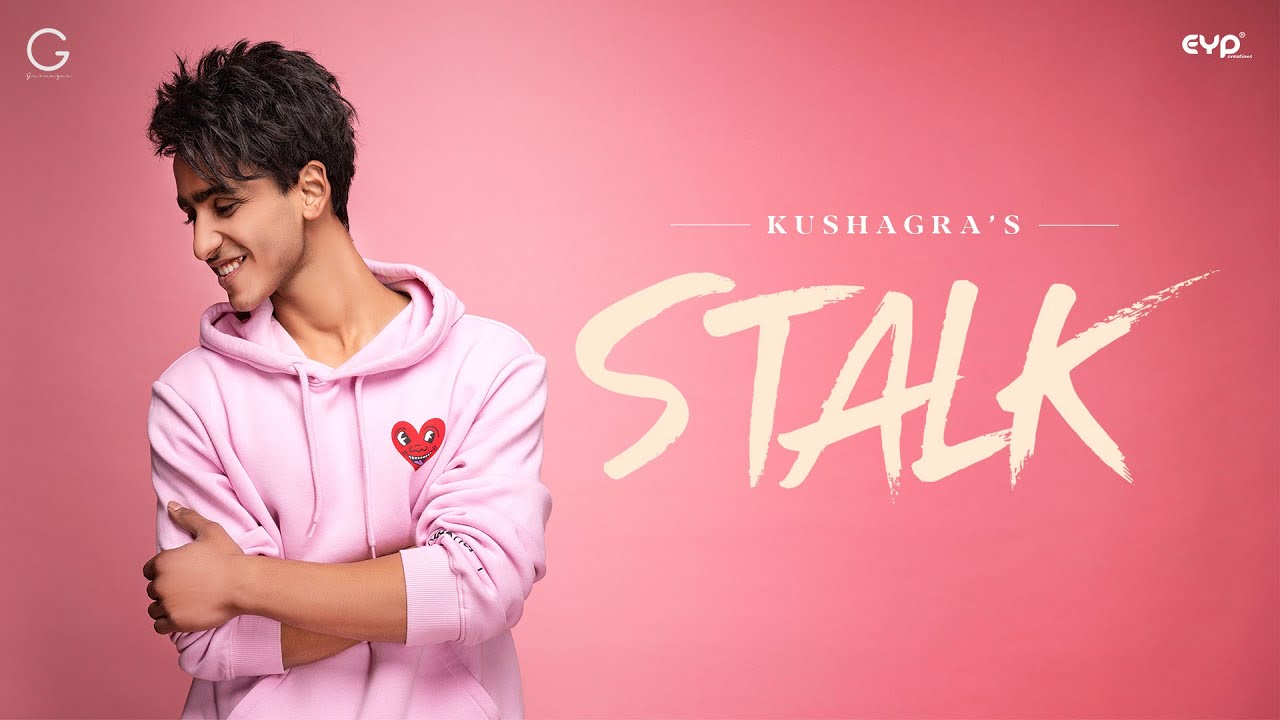 Kushagra : STALK (Official Video) | Gurnazar | Khushi Chaudhary | Alankrita | Groovster | Gurinder