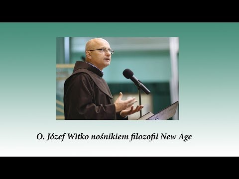 O. Józef Witko nośnikiem filozofii New Age