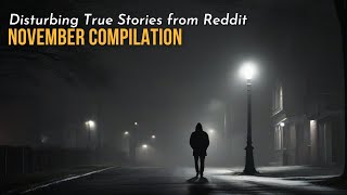 True Disturbing Reddit Posts Compilation - November 