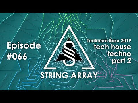 Tech house Techno mix | Toolroom Ibiza 2019 part 2 | String Array 066
