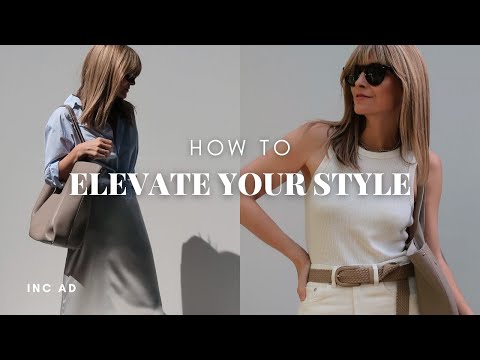 HOW TO ELEVATE YOUR STYLE | Classy Summer Outfits