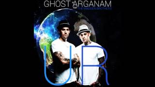 Ghost Arganam feat The Madden Brothers - U R