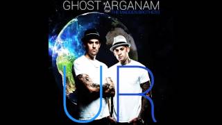 Ghost Arganam feat The Madden Brothers - U R