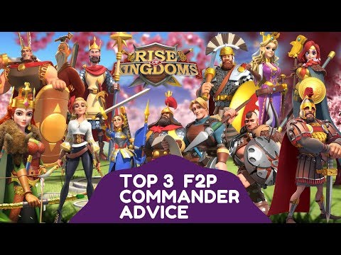 TOP 3 COMMANDER ADVICE FOR F2P - short series ep 2 - Rise of Kingdoms