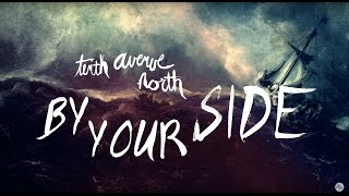 By your side // Tenth Avenue North (Lyrics)