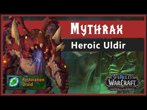 [BFA] Mythrax, Heroic Uldir, Restoration Druid PoV