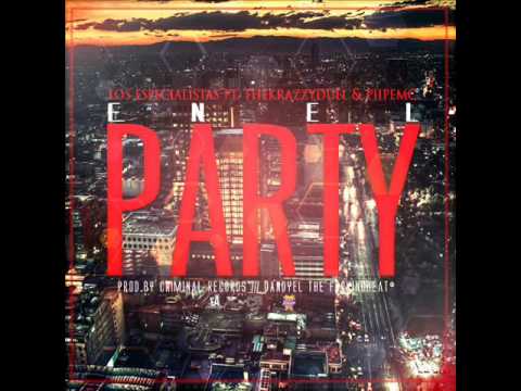 En El Party - _Los Especialistas_ Ft. TheKrazzyDuel & PiipeMc (FOKING.DANDYEL)