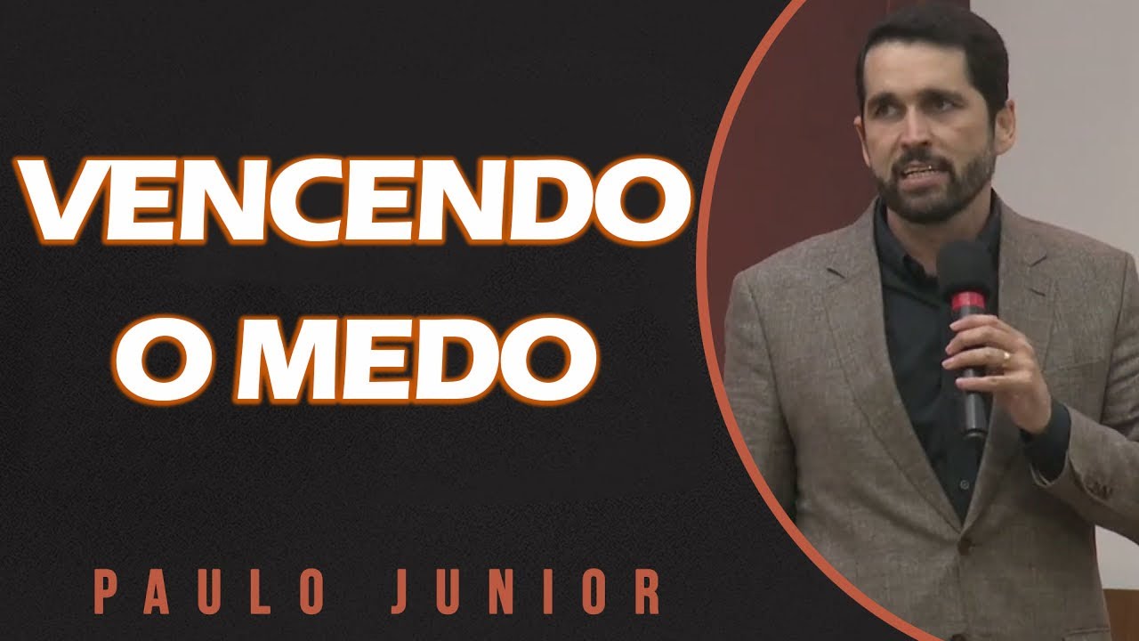 Como Lidar Com o Medo - Paulo Junior
