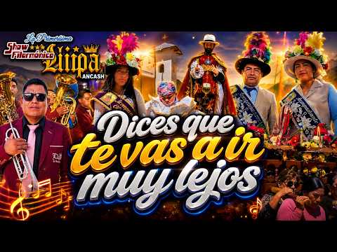 Banda Show Filarmónica Llipa - Dices que te vas a ir muy lejos | Bellavista Ocros Ancash