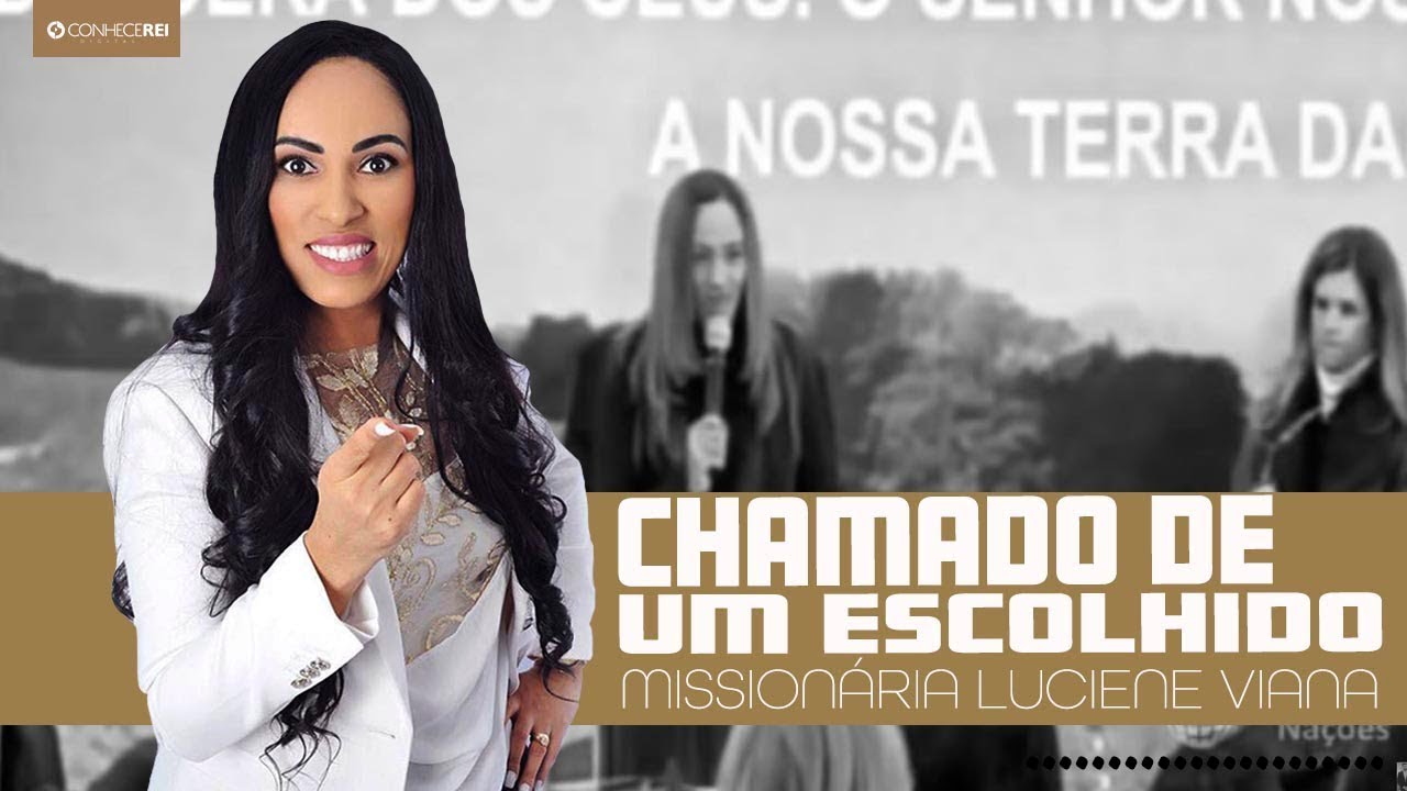 Missionária Luciene Viana | Chamado de Um Escolhido