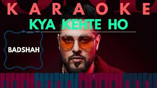 BADSHAH - Kya Kehte Ho KARAOKE (NO BACK VOCAL) || LYRICS || ONE ALBUM || SONY MUSIC INDIA ||