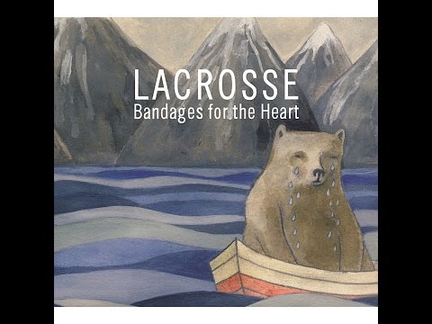 Lacrosse - Bandages for the Heart (Tapete Records) [Full Album]