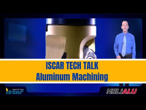 ISCAR TECH TALK - Aluminum Machining