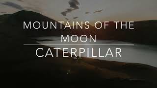 Mountains Of The Moon - Caterpillar (Lyrics\Tradução\Legendado)(HD)