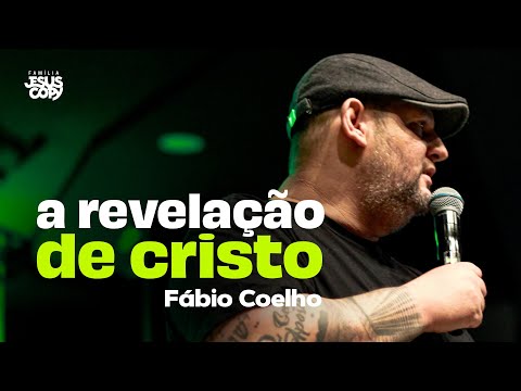 A REVELAÇÃO DE CRISTO | Fábio Coelho