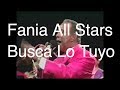 Fania All Stars "Busca Lo Tuyo" - Live In Puerto Rico (1994) - Fania Records Fania All Stars "Busca Lo Tuyo" - Live In Puerto Rico (1994)