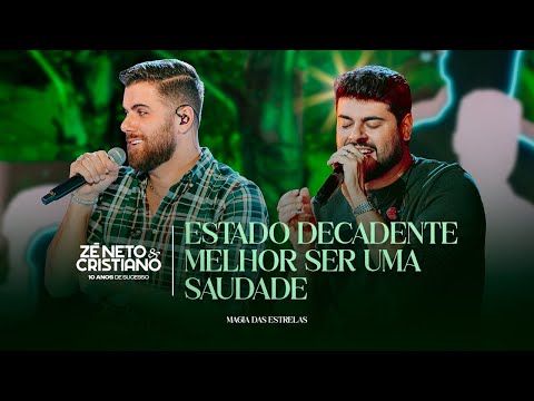 Zé Neto e Cristiano - Estado Decadente/Melhor Ser Uma Saudade (10 Anos de Sucesso) #MagiaDasEstrelas