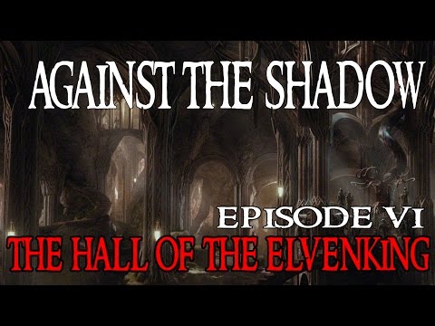 Against the Shadow VI - Hall of the Elvenking