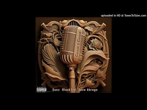 Gunz- Coast 2 Coast ft. Dave Abrego and Blackzod (Prod By Big Jeezy)