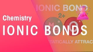 What are Ionic Bonds?   Properties of Matter  Chem