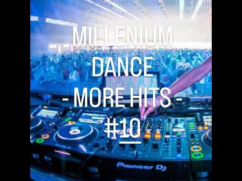 MILLENIUM DANCE - MORE HITS - #10 - MEGAMIX