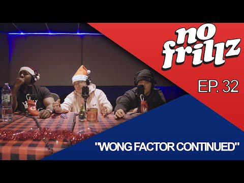 No Frillz Podcast Episode 32 | "Wong Factor Continued!" (Ft. Justin Wong)