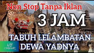 Download lagu TABUH LELAMBATAN 3 JAM mp3