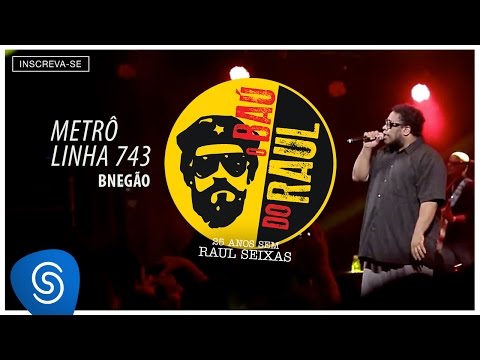 BNegão - Metrô Linha 743 (O Baú do Raul 2015) [Vídeo Oficial]
