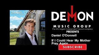 Daniel O&#39;Donnell - If I Could Hear My Mother Pray Again