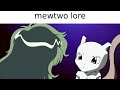 Mewtwo Lore