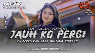 Download lagu DJ JAUH KO PERGI STYLE PARTY NJENGAT REMIX FYP TIKTOK TERBARU GEMPAR MUSIC PRODUCTION❗PAULKA REMIX mp3