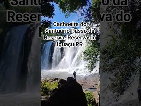 Cachoeira do Santuário Passo da Reserva. Reserva do Iguaçu PR