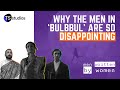 Why The Men In Bulbbul Are So Disappointing Men Written By Women Episode 6 Bulbbul