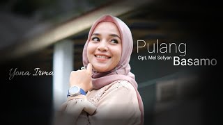 Download lagu Yona Irma - Pulang Basamo [Alkawi] dendang minang remix terbaru 2020 mp3