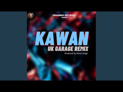 Kawan (UK Garage Remix)